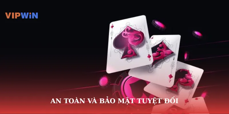 An toàn và bảo mật tuyệt đối
