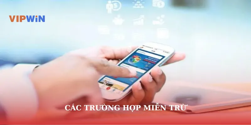 Các trường hợp miễn trừ