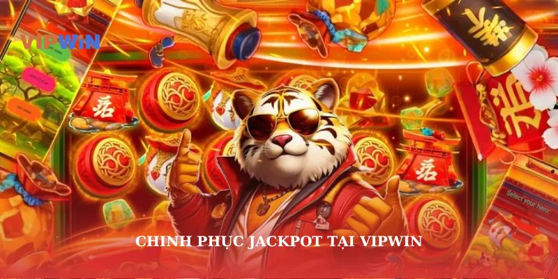 Chinh phục jackpot tại vipwin