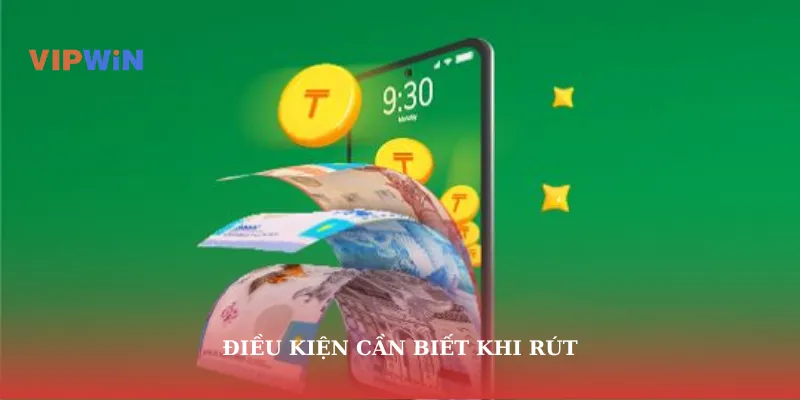 Điều kiện cần biết khi rút
