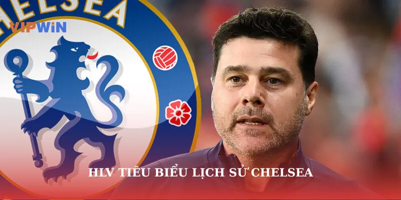 Hlv tiêu biểu lịch sử chelsea