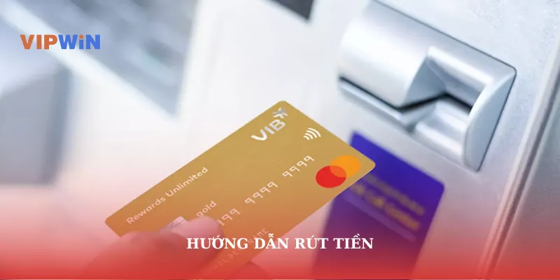 Hướng dẫn rút tiền