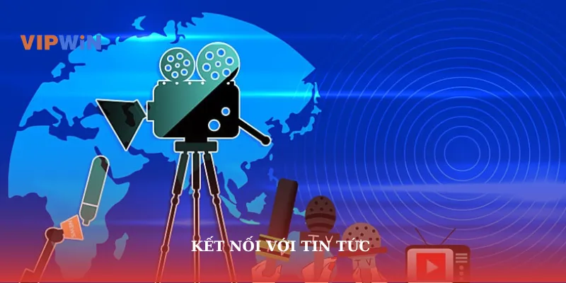 Kết nối với tin tức 