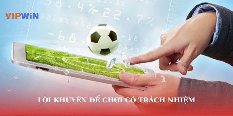 Lời khuyên để chơi có trách nhiệm