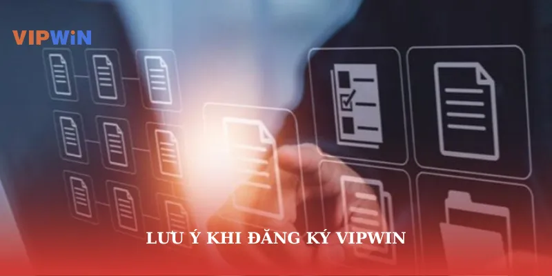 Lưu ý khi đăng ký vipwin