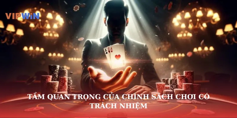 Tầm quan trọng của chính sách chơi có trách nhiệm